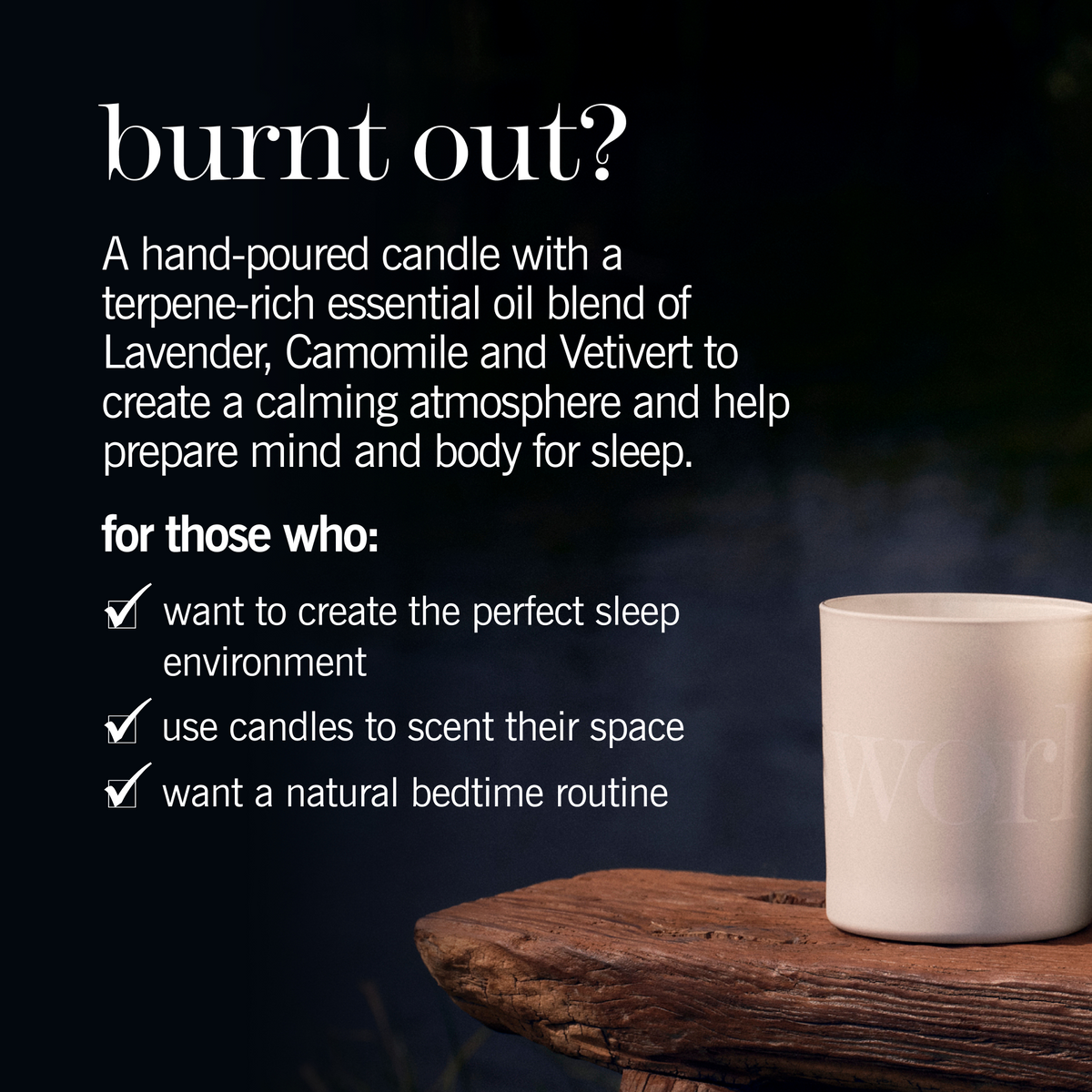 This Works candle on a dark wooden ledge against a dark blue background, with text reading 'Burnt out? A hand-poured candle with a terpene-rich essential oil blend of Lavender, Camomile and Vetivert to create a calming atmosphere and help prepare mind and body for sleep.